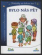 Bylo nás pět