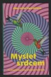 Myslet srdcem: Psychedelická cesta Latinskou Amerikou