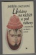 Ustláno na růžích a pod nebesy s ohlédnutím po třiceti letech
