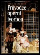 Průvodce operní tvorbou