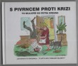 S Pivrncem proti krizi