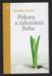 Pokora a zakoušení Boha
