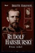 Rudolf Habsburský: Princ rebel