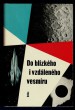Do blízkého i vzdaleného vesmíru