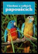 Všechno o velkých papoušcích