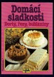 Domácí sladkosti: Dorty, řezy, bublaniny