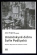 Umíněnkyně dobra Sofie Podlipská