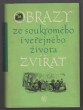 Obrazy ze soukromého i veřejného života zvířat 
