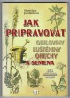Jak připravovat obiloviny, luštěniny, ořechy a semena