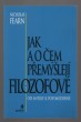 Jak a o čem přemýšlejí filozofové: Od antiky k postmoderně