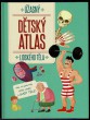 Úžasný dětský atlas lidského těla