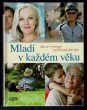 Mladí v každém věku: Jak se vyrovnat s přibývajícími léty