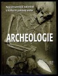 Archeologie: Nejvýznamnější naleziště a kulturní poklady světa