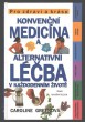 Konvenční medicína a alternativní léčba v každodenním životě