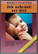 Jak ochránit své dítě
