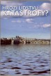 Hrozí lidstvu katastrofy?