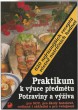 Praktikum k výuce předmětu. Potraviny a výživa