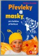 Převleky a masky pro každou příležitost