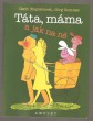 Táta, máma a jak na ně