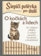 Slepičí polévka pro duši - O kočkách a lidech