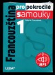 Francouzština pro pokročilé samouky 1. díl + mp3