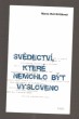 Svědectví, které nemohlo být vysloveno