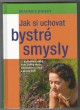Jak si uchovat bystré smysly